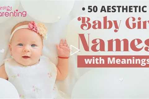 50 Cute Aesthetic Names for Baby Girls with Meanings