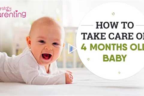 Useful Baby Care Tips for a 4-Months-Old Baby