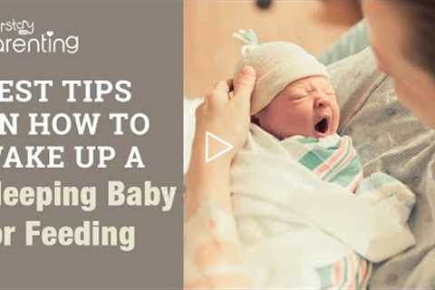 How to Wake Up a Sleeping Baby for Feeding (10 Best Ways)