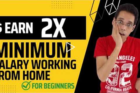 Make money online earn 2x the minimum monthly wage working from home - ideal for low cost countries