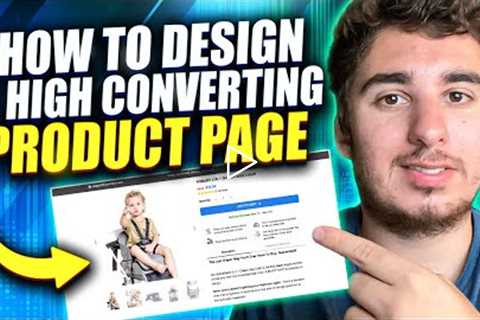 How To Design A High Converting Product Page (Shopify Dropshipping 2022)