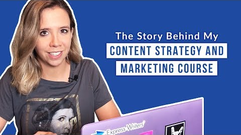 The Story of The Content Strategy and Marketing Course