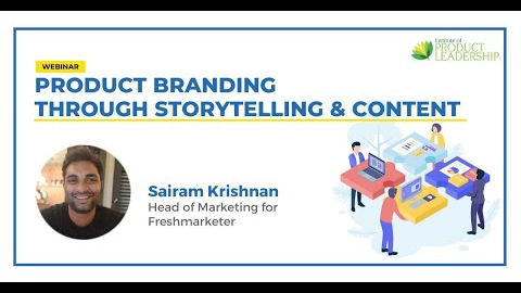 #ProductBranding Through Storytelling & Content | Sairam Krishnan, Marketing Head, Freshmarketer