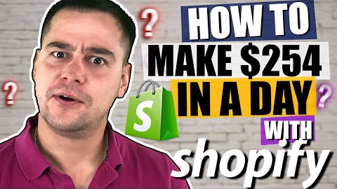 How to Make $254 In A Day With This Shopify Tutorial 🔥 Step-by-Step