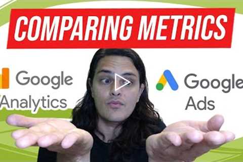 Comparing Analytics and Google Ads Conversion Metrics