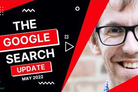 What You Need To Know About The Google Search Update - Everything You Need To Know