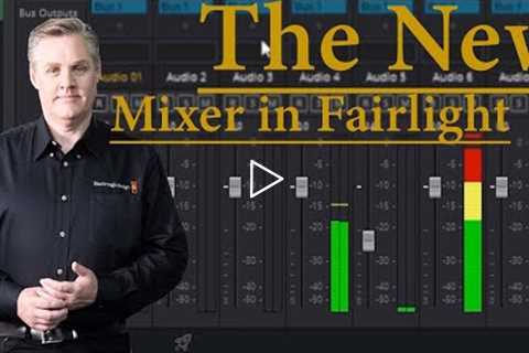 Davinci Resolve 18s New and Improved Mixer Panel | Fairlight Tutorial