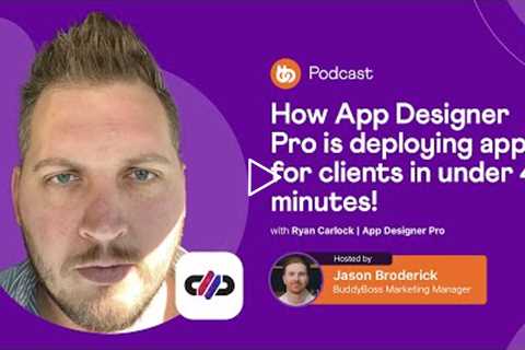 How App Designer Pro is deploying apps for clients in under 48 minutes!