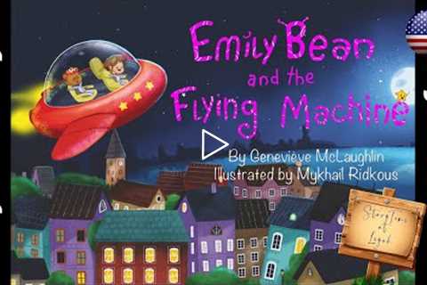 Emily Bean and the Flying Machine by Geneviève McLaughlin - #readaloud  #storytime  #bedtimestory