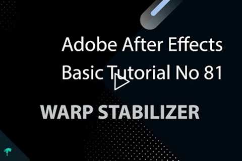 Adobe After Effects Basic Tutorial No 81 | WARP STABILIZER Effects