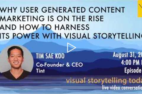 The role of visual storytelling in user generated marketing