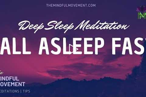 Fall Asleep Fast Deep Sleep Meditation for Insomnia | Mindful Movement