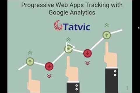 Implement Advanced Google Analytics Tracking for Your Progressive Web Apps (PWA)