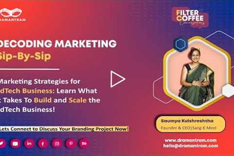 Saumya Kulshreshtha | Ep 02 | Decoding Marketing Strategies for EdTech Business | Dramantram