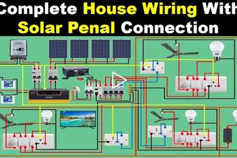 Complete House Wiring with Solar Panel | House wiring with Inverter | Electrical technician