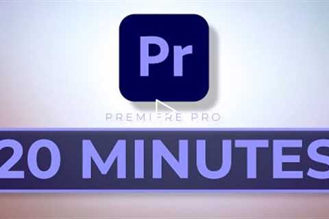 Learn the Premiere Pro Basics in 20 Minutes | Tutorial for beginners