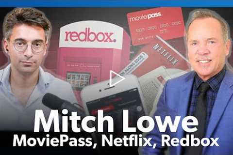 Lessons on Disrupting The Media Industry | Mitch Lowe - MoviePass CEO, Netflix Exec, Redbox 🍿