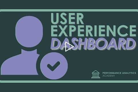 User Experience Analytics - July 14th, 2021 - Performance Analytics Academy