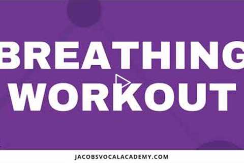 Breathing Workout For Singers