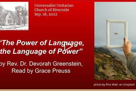 2022 09 18 The Power of Language the Language of Power by Devorah Greenstein read by Grace Preuss