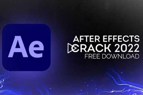 Adobe After Effects CC 2022 22.6 / Crack + License Key [Latest] Version / Free Download 100% Work