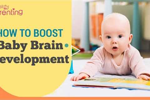 Baby Brain Development – How to Support Healthy Brain Growth