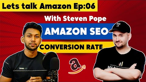 Top Amazon selling Strategies with Steven Pope @My Amazon Guy  | Amazon SEO & Conversion rate