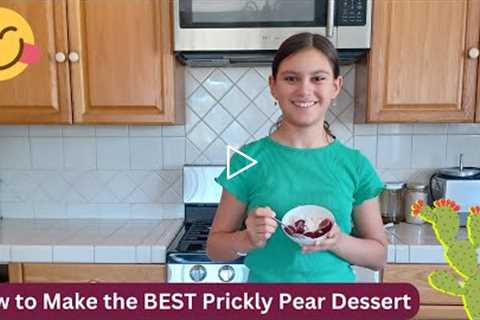 How to Make the BEST Prickly Pear Dessert! #dessert #delicious #health #yummy | Cooking With Kids