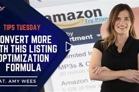 Amazon Listing Optimization Tip: Learn A Powerful Conversion Technique from Expert, Amy Wees