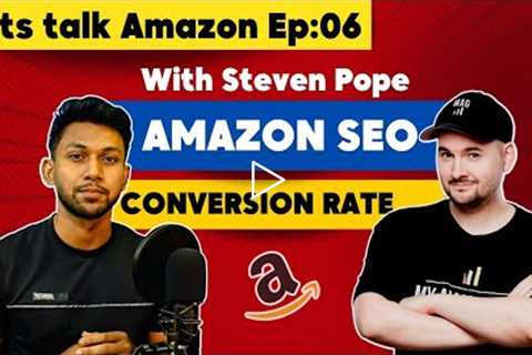 Top Amazon selling Strategies with Steven Pope @My Amazon Guy  | Amazon SEO & Conversion rate