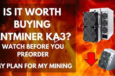 Is it worth to buy KA3? My plan on my mining setup