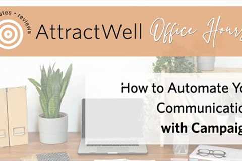 How to Automate Your Business with Campaigns | AttractWell Office Hours