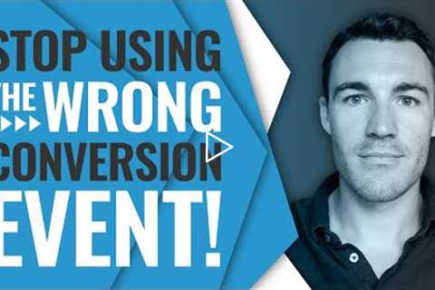 STOP Using The Wrong Facebook Ads Conversion Event!