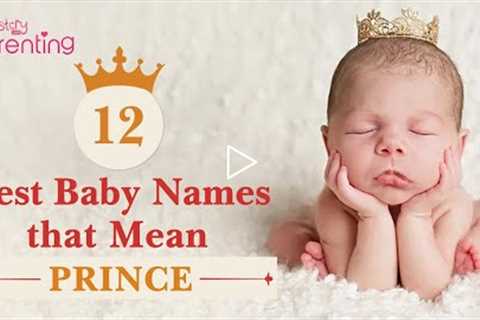 12 Best Baby Boy Names That Mean Prince with Their Origin