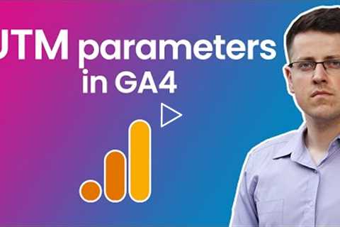 UTM parameters in Google Analytics 4 || GA4 campaign tracking with UTMs