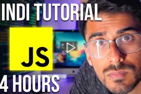 JavaScript Tutorial for Beginners in Hindi - Full Course in 12 Hours (2022)