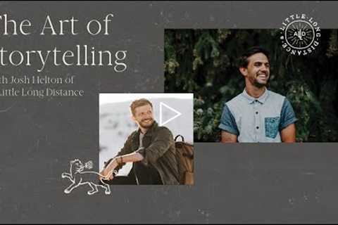 The Art of Storytelling - Storytelling for Wedding Videographers with Josh Helton of ALLD