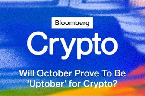 Will October Prove To Be ''''Uptober'''' for Crypto? | Bloomberg Crypto