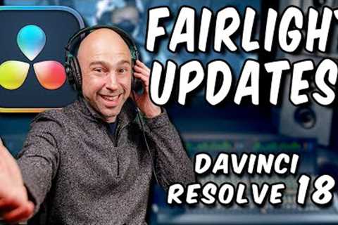 DaVinci Resolve 18 FAIRLIGHT Updates | The Ones You NEED to Know!