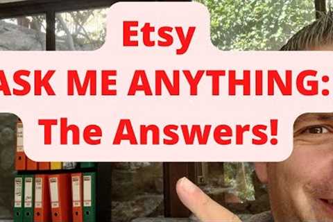 Etsy Ask Me Anything (AMA) - THE  ANSWERS! (Part 1)