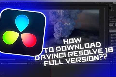 Davinci Resolve 18 FULL Version Download 2022 November | How To Install DAVINCI RESOLVE 18 Full