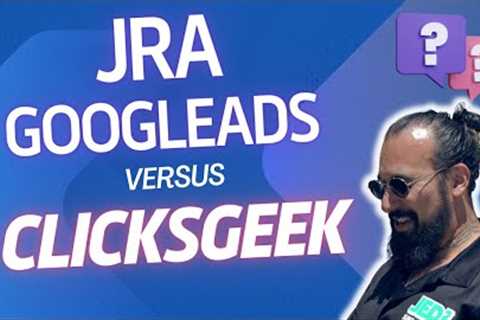 How to run Junk Removal Google Ads - JRA VS ClicksGeek Google Ads