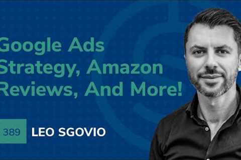 SSP #389 - Google Ads Strategy, Amazon Reviews, And More!