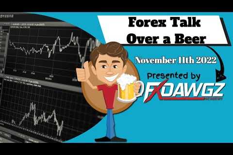 Forex Talk Over a Beer - November 11th 2022