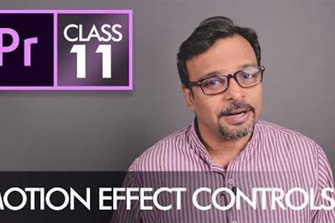 Motion Effect Controls  - Adobe Premiere Pro CC Class 11 - Urdu / Hindi [Eng Sub]