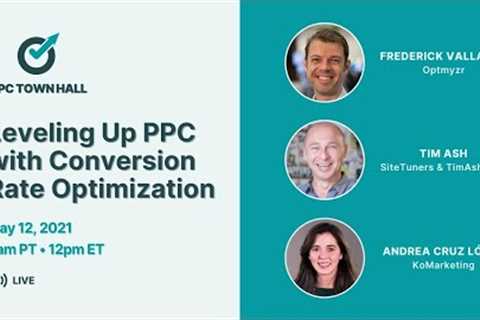 Level up your PPC game with conversion rate optimization | PPC Town Hall 39