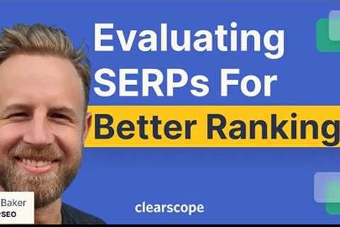 Evaluating SERPs for Better Rankings: Jeff Baker (BakerSEO)