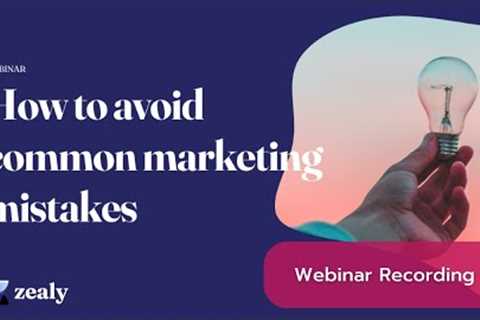 How to avoid common marketing mistakes