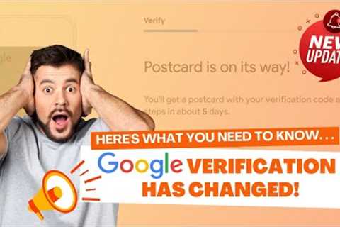 Google Business Verification has Changed! Here''''s what you need to know...