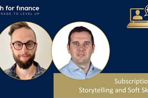 Subscriptions, Storytelling & Soft Skills | Tech for Finance Podcast | Episode 007